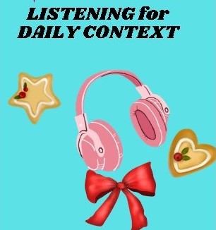 LISTENING for DAILY CONTEXT 2024