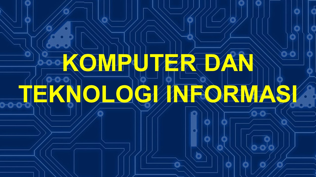 KOMPUTER DAN TEKNOLOGI INFORMASI_2025_D
